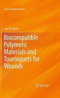 bokomslag Biocompatible Polymeric Materials and Tourniquets for Wounds