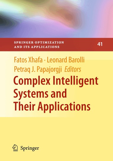 Fatos Xhafa, Leonard Barolli, Petraq Papajorgji - Complex Intelligent Systems and Their Applications, Häftad