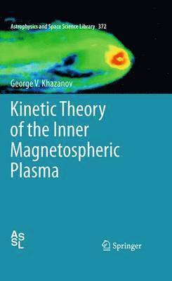 bokomslag Kinetic Theory of the Inner Magnetospheric Plasma