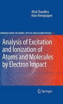 Afzal Chaudhry, Hans Kleinpoppen - Analysis of Excitation and Ionization of Atoms and Molecules by Electron Impact, Häftad