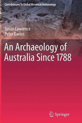 bokomslag An Archaeology of Australia Since 1788
