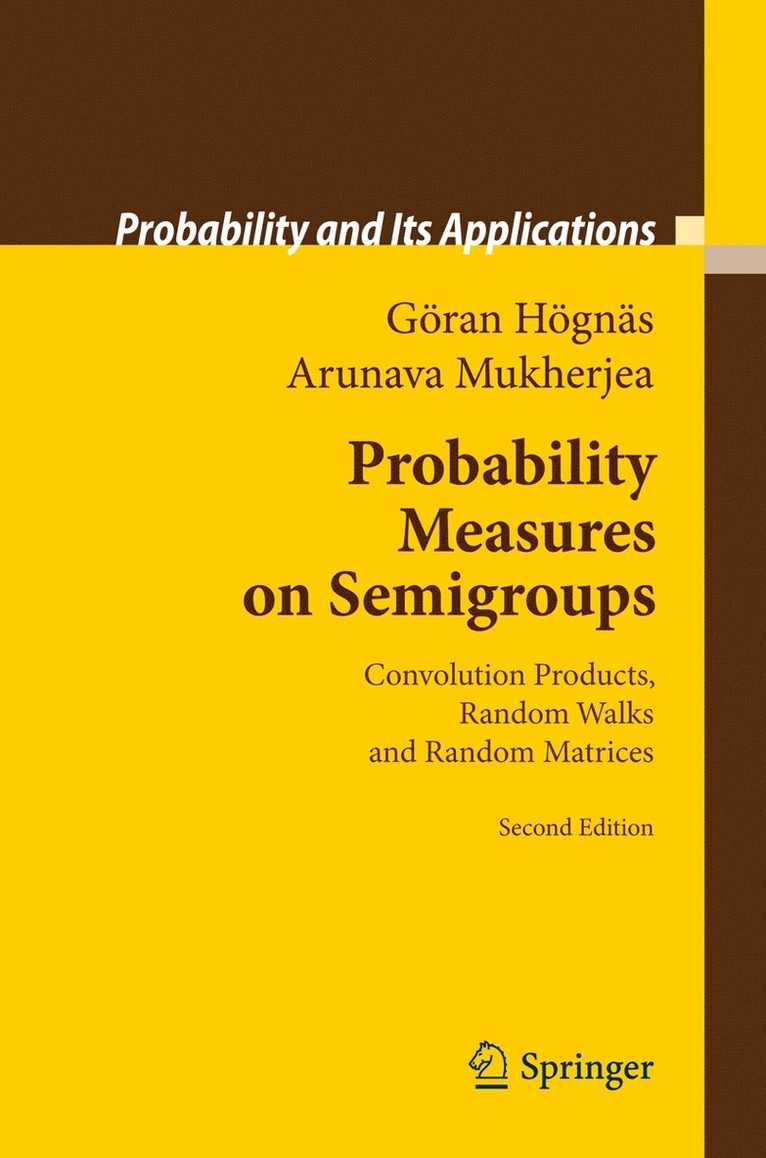 Göran Högnäs, Arunava Mukherjea - Probability Measures on Semigroups, Häftad