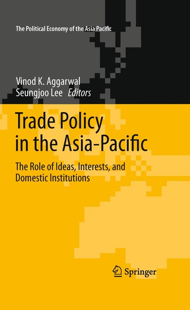 Vinod K. Aggarwal, Seungjoo Lee - Trade Policy in the Asia-Pacific, Häftad