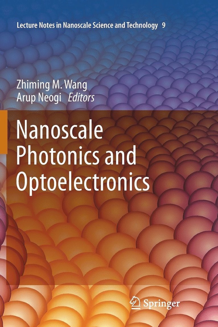 Zhiming M Wang, Arup Neogi, Zhiming M. Wang - Nanoscale Photonics and Optoelectronics, Häftad