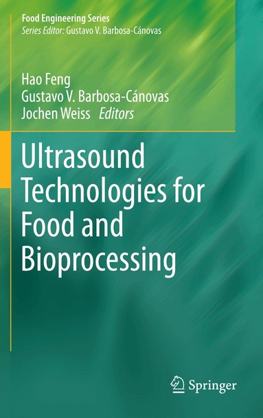 Hao Feng, Gustavo Barbosa-Canovas, Jochen Weiss - Ultrasound Technologies for Food and Bioprocessing, Häftad