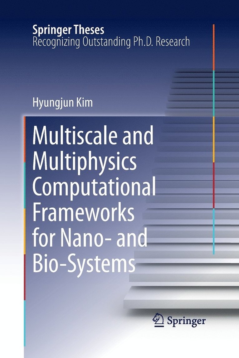 Multiscale and Multiphysics Computational Frameworks for Nano- and Bio-Systems 1