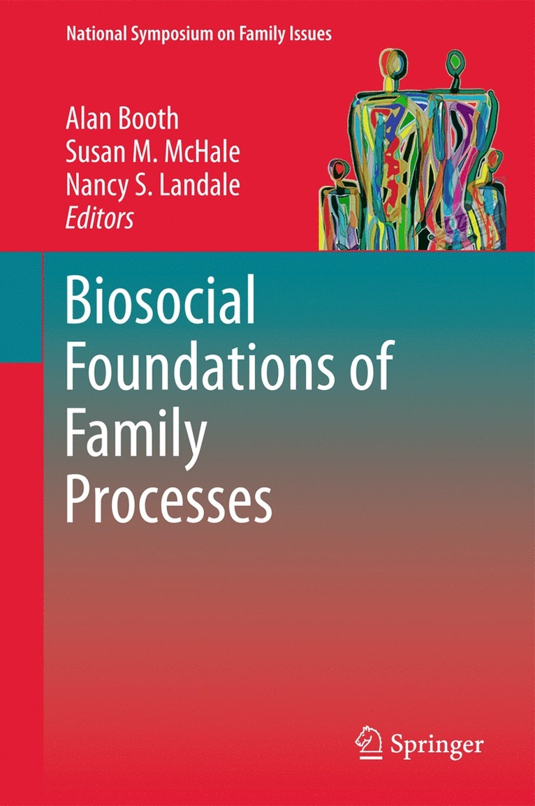 Alan Booth, Susan M. McHale, Nancy S Landale - Biosocial Foundations of Family Processes, Häftad
