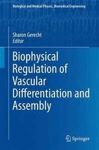 bokomslag Biophysical Regulation of Vascular Differentiation and Assembly