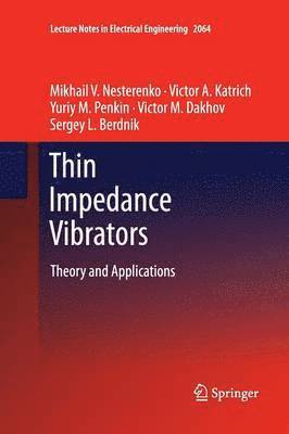 Mikhail V. Nesterenko, Victor A. Katrich, Yuriy M. Penkin, Victor M. Dakhov, Sergey L. Berdnik - Thin Impedance Vibrators, Häftad
