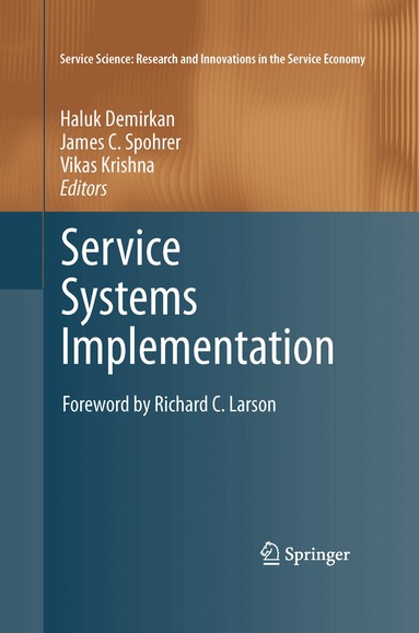 Haluk Demirkan, James C. Spohrer, Vikas Krishna - Service Systems Implementation, Häftad