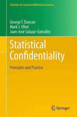 George T. Duncan, Mark Elliot, Gonzalez Juan Jose Salazar - Statistical Confidentiality, Häftad