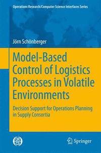 bokomslag Model-Based Control of Logistics Processes in Volatile Environments
