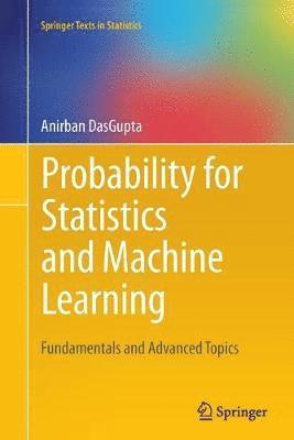 Anirban DasGupta, Anirban Dasgupta - Probability for Statistics and Machine Learning, Häftad