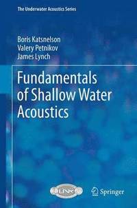 bokomslag Fundamentals of Shallow Water Acoustics