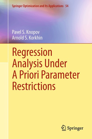 Pavel S. Knopov, Arnold S. Korkhin - Regression Analysis Under A Priori Parameter Restrictions, Häftad
