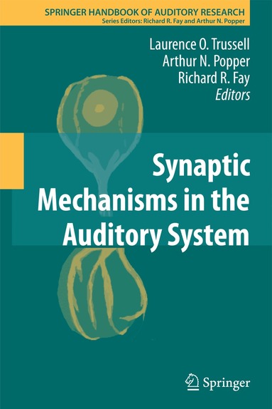 Laurence O. Trussell, Arthur N. Popper, Richard R. Fay - Synaptic Mechanisms in the Auditory System, Häftad