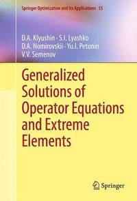 bokomslag Generalized Solutions of Operator Equations and Extreme Elements