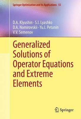 Generalized Solutions of Operator Equations and Extreme Elements 1