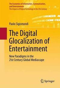 bokomslag The Digital Glocalization of Entertainment