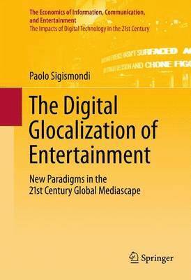 The Digital Glocalization of Entertainment 1