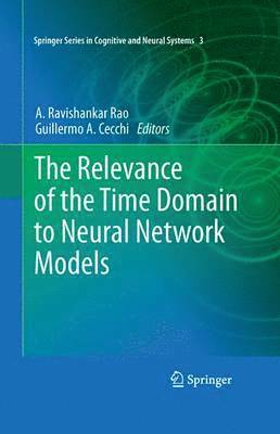 The Relevance of the Time Domain to Neural Network Models 1