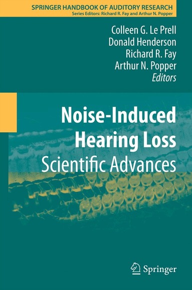 Colleen G. Le Prell, Donald Henderson, Richard R. Fay, Arthur N. Popper - Noise-Induced Hearing Loss, Häftad