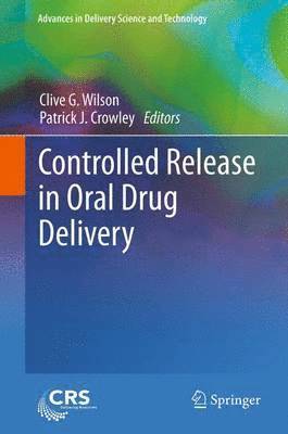 Clive G. Wilson, Patrick J. Crowley - Controlled Release in Oral Drug Delivery, Häftad