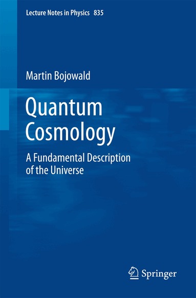 Martin Bojowald - Quantum Cosmology, Häftad