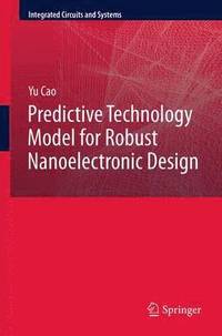 bokomslag Predictive Technology Model for Robust Nanoelectronic Design