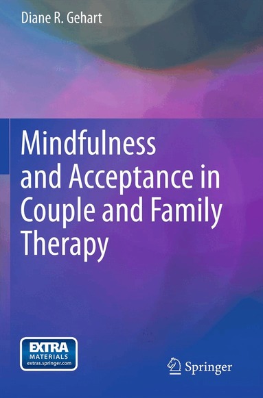Diane R. Gehart - Mindfulness and Acceptance in Couple and Family Therapy, Häftad