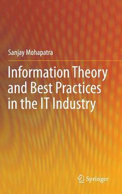 Information Theory and Best Practices in the IT Industry 1