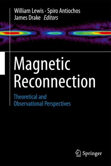 William Lewis, Spiro Antiochos, James Drake - Magnetic Reconnection, Inbunden
