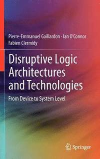 bokomslag Disruptive Logic Architectures and Technologies