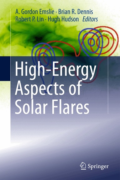A. Gordon Emslie, Brian R. Dennis, Robert P. Lin, Hugh Hudson - High-Energy Aspects of Solar Flares, Inbunden