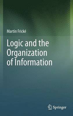 Logic and the Organization of Information 1