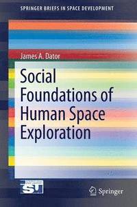 bokomslag Social Foundations of Human Space Exploration