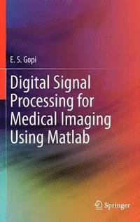 bokomslag Digital Signal Processing for Medical Imaging Using Matlab