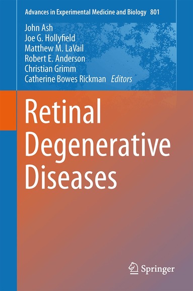 John D. Ash, Christian Grimm, Joe G. Hollyfield, Robert E. Anderson, Matthew M. LaVail, Catherine Bowes Rickman - Retinal Degenerative Diseases, Inbunden