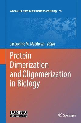 Protein Dimerization and Oligomerization in Biology