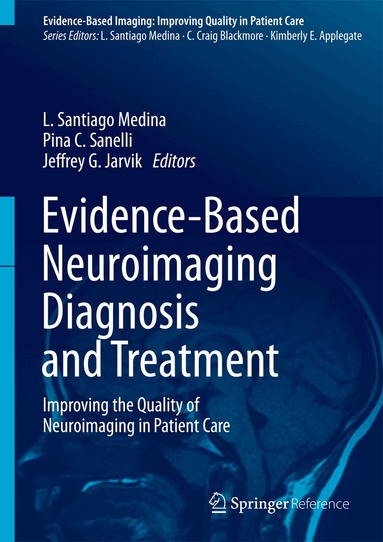 L. Santiago Medina, Pina C. Sanelli, Jeffrey G. Jarvik - Evidence-Based Neuroimaging Diagnosis and Treatment, Inbunden