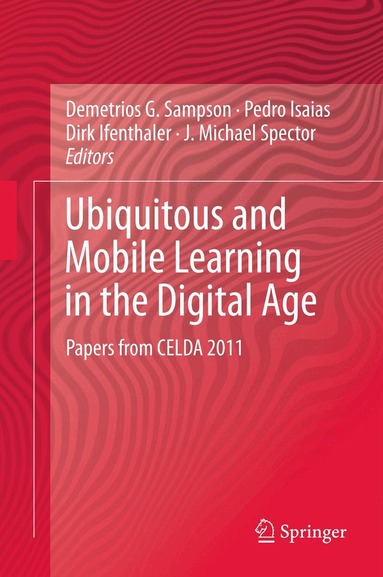 Demetrios G. Sampson, Pedro Isaias, Dirk Ifenthaler, J. Michael Spector - Ubiquitous and Mobile Learning in the Digital Age, Inbunden