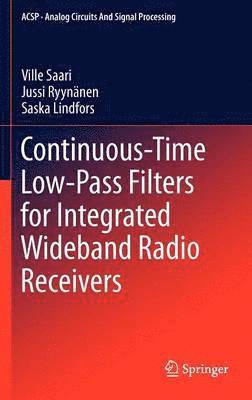 bokomslag Continuous-Time Low-Pass Filters for Integrated Wideband Radio Receivers