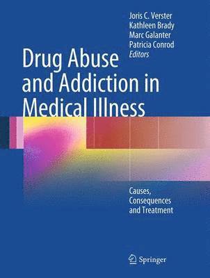 Joris C. Verster, Kathleen Brady, Marc Galanter, Patricia Conrod, Joris Verster - Drug Abuse and Addiction in Medical Illness, Inbunden