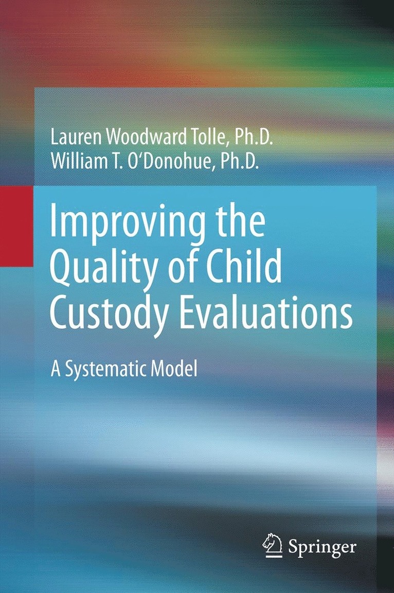 Lauren Woodward Tolle, William O'Donohue - Improving the Quality of Child Custody Evaluations, Inbunden