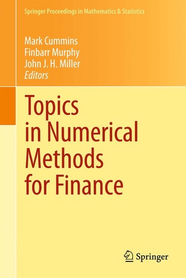 Mark Cummins, Finbarr Murphy, John J.H. Miller - Topics in Numerical Methods for Finance, Inbunden