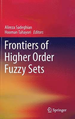 Frontiers of Higher Order Fuzzy Sets