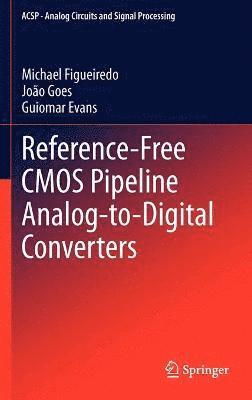 Reference-Free CMOS Pipeline Analog-to-Digital Converters 1