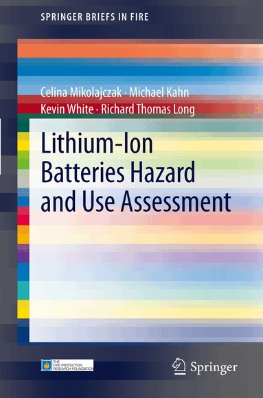 Celina Mikolajczak, Michael Kahn, Kevin White, Richard Thomas Long - Lithium-Ion Batteries Hazard and Use Assessment, Häftad