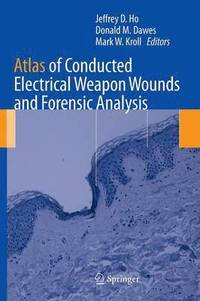 bokomslag Atlas of Conducted Electrical Weapon Wounds and Forensic Analysis