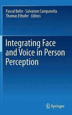 Pascal Belin, Salvatore Campanella, Thomas Ethofer, Belin Pascal - Integrating Face and Voice in Person Perception, Inbunden